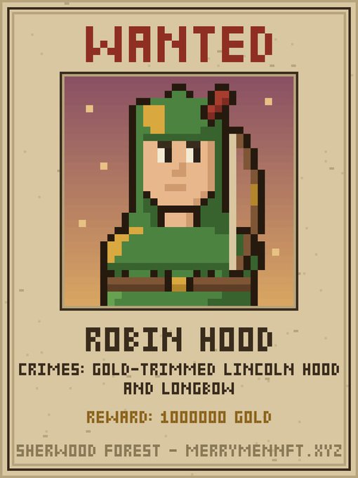 A pixel art 'WANTED' poster features a hooded archer character named 'ROBIN HOOD' for crimes involving a 'GOLD-TRIMMED LINCOLN HOOD AND LONGBOW', offering a 'REWARD: 1000000 GOLD' from 'SHERWOOD FOREST - MERRYMEHNFT.XYZ'.