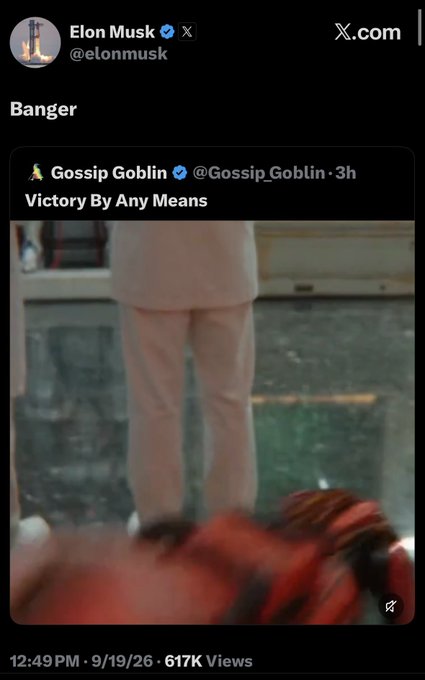 Elon Musk @elonmusk quotes a tweet from Gossip Goblin @Gossip_Goblin titled 'Victory By Any Means' with the comment 'Banger', showing a video clip of someone in pink pants standing over another person.