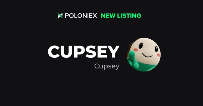 A Poloniex "New Listing" announcement graphic displays the ticker "CUPSEY" in bold white text next to a cute 3D-rendered green and white mascot character with rosy cheeks. The image celebrates Cupsey's new listing on Poloniex, aligning with the excited post about taking the listing and encouraging others to "LFG $cupsey."
