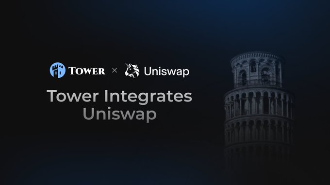 A dark promotional banner announces 'Tower Integrates Uniswap' with the Tower and Uniswap logos beside an image of the Leaning Tower of Pisa.