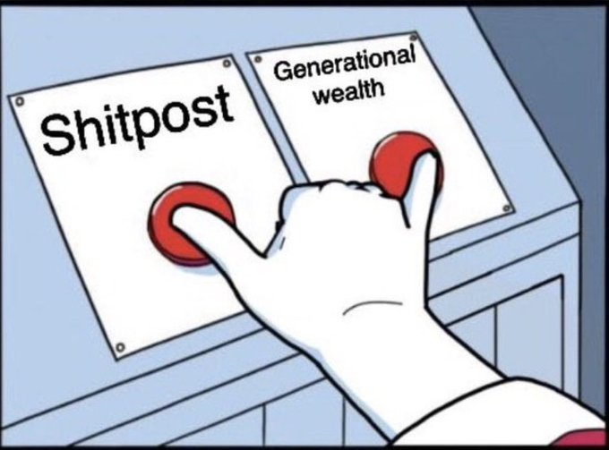 An illustrated hand reaches toward two red buttons labeled 'Shitpost' and 'Generational wealth' on a control panel.