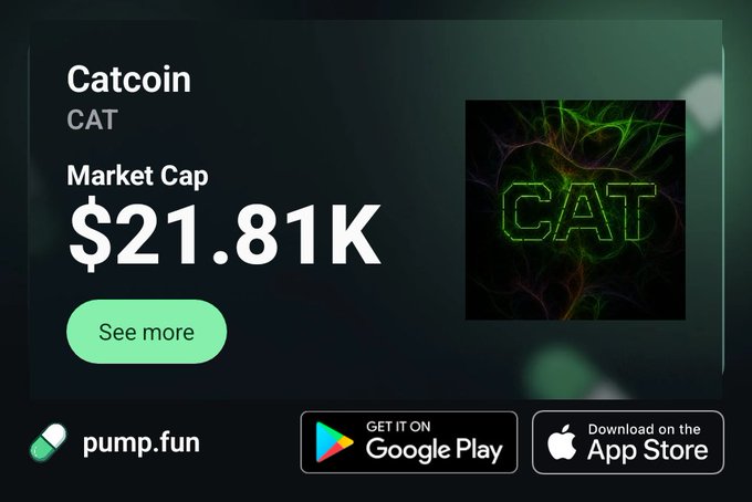 A promotional graphic for 'Catcoin' (CAT) showing a market cap of $21.81K, with a 'See more' button, pump.fun branding, and Google Play/App Store download links.