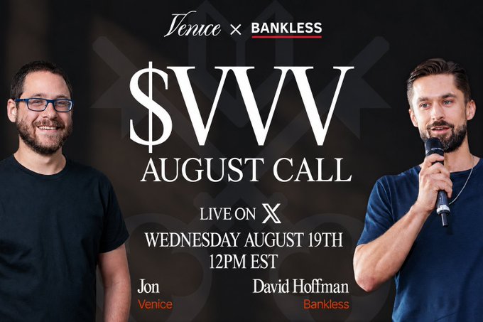 A live-stream announcement for the "$VVV August Call" featuring Jon from Venice and David Hoffman from Bankless, airing on X on Wednesday, August 19th at 12PM EST. The promotional graphic supports the post's reminder that the August $VVV call begins in two hours.