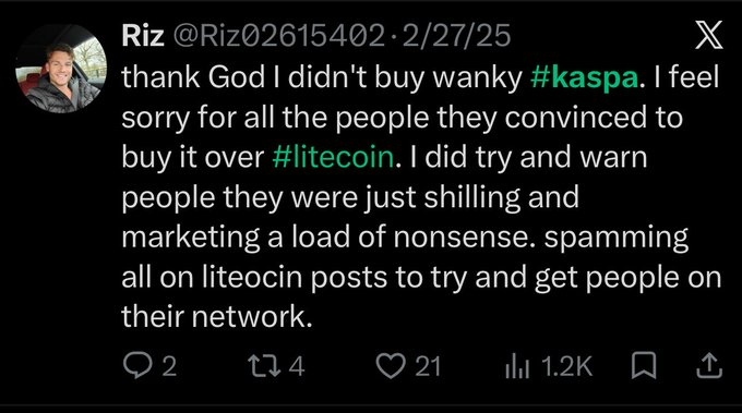 A tweet from user @Riz02615402 dated 2/27/25 reads: "thank God I didn't buy wanky #kaspa. I feel sorry for all the people they convinced to buy it over #litecoin. I did try and warn people they were just shilling and marketing a load of nonsense. spamming all on litecoin posts to try and get people on their network." The post expresses a contrarian view criticizing $KAS (#kaspa) in favor of #litecoin, contrasting with the accompanying post that predicts everyone will eventually embrace "King $KAS."