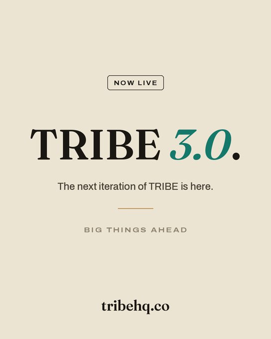 A promotional graphic announcing 'TRIBE 3.0' with the tagline 'NOW LIVE' and 'BIG THINGS AHEAD' directing viewers to tribehq.co.