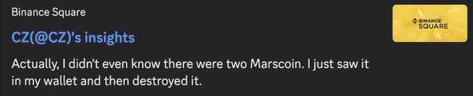 The image shows a Binance Square post by CZ (Changpeng Zhao) titled "CZ(@CZ)'s insights" in which he claims, "Actually, I didn't even know there were two Marscoin. I just saw it in my wallet and then destroyed it." The post appears in response to the user's comment about CZ accidentally burning the wrong $MARSCOIN token, suggesting he intended to burn a different Marscoin but mistakenly destroyed an unintended one.