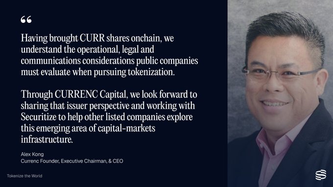 A quote graphic featuring Alex Kong, Founder/Executive Chairman & CEO of Currenc, discussing bringing CURR shares onchain with Securitize to help listed companies explore tokenization.