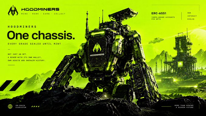 A promotional banner for HOODMINERS with the text "One chassis. EVERY GRADE SEALED UNTIL MINT" and "NOT JUST AN NFT, A MINER WITH ITS OWN WALLET, OWN ASSETS AND ONCHAIN HISTORY" displayed on a green background featuring a mechanical mining robot and industrial structures, with "ERC-6551 TOKEN-BOUND ACCOUNTS FOR NFTS" and "OWN INTERACT EVOLVE" noted on the right.
