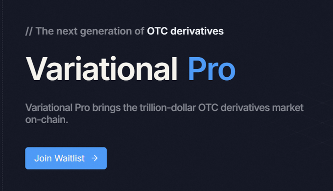 A promotional graphic for 'Variational Pro' advertising itself as 'the next generation of OTC derivatives' bringing the trillion-dollar OTC derivatives market on-chain, with a 'Join Waitlist' button.