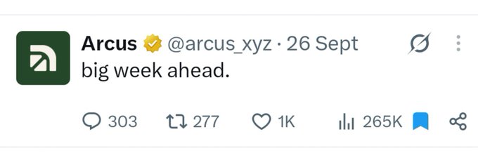 A tweet from verified account @arcus_xyz posted on 26 Sept reads "big week ahead." with 303 replies, 277 reposts, 1K likes, and 265K views. The accompanying caption urges viewers to join Arcus now before an anticipated major announcement, reinforcing the tweet's tease of upcoming news.