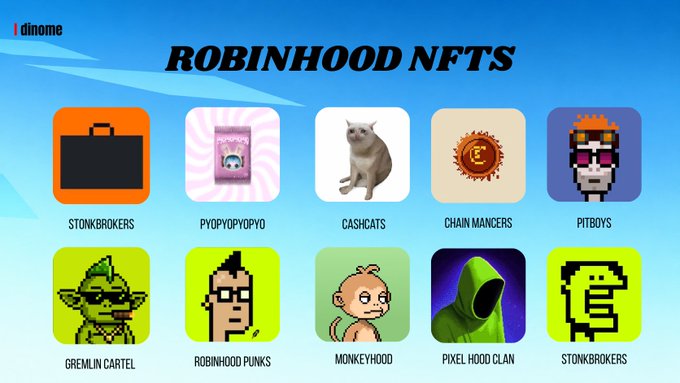A graphic titled 'ROBINHOOD NFTS' from '1dinome' displays a grid of various NFT collections including STONKBROKERS, PYOPYOPYOPYO, CASHCATS, CHAIN MANCERS, PITBOYS, GREMLIN CARTEL, ROBINHOOD PUNKS, MONKEYHOOD, and PIXEL HOOD CLAN.