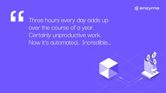 A purple Enzyme Finance testimonial graphic featuring the quote 'Three hours every day adds up over the course of a year. Certainly unproductive work. Now it's automated... Incredible...' alongside isometric cube and blockchain icons.