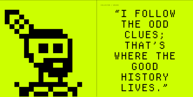 A pixel art graphic with a bright yellow-green background featuring a black stick-figure-like character and the quote: 'I FOLLOW THE ODD CLUES; THAT'S WHERE THE GOOD HISTORY LIVES.'