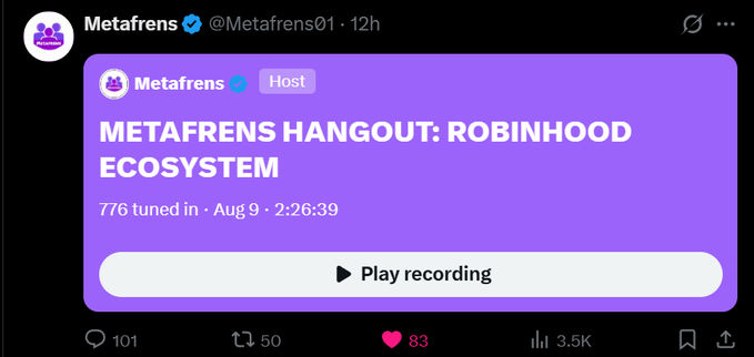 A Metafrens Twitter post promotes a recording of the "Metafrens Hangout: Robinhood Ecosystem" space, which drew 776 listeners on August 9, with engagement metrics of 101 replies, 50 retweets, 83 likes, and 3.5K views, reflecting the massive turnout the host celebrated.