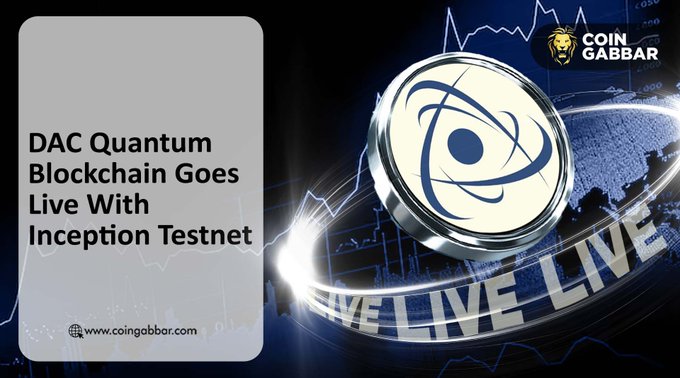 The image features a promotional graphic from Coin Gabbar announcing "DAC Quantum Blockchain Goes Live With Inception Testnet," displayed alongside a metallic coin with a stylized atom symbol on a dark background with "LIVE LIVE LIVE" text and a world map graphic, visually reinforcing the launch of DAC Chain's quantum-proof, Layer 1 blockchain network mentioned in the post.