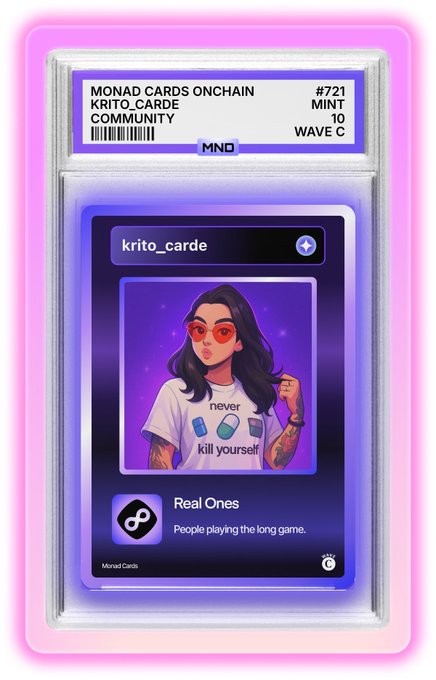 A digital trading card from 'MONAD CARDS ONCHAIN' labeled '#721 KRITO_CARDE COMMUNITY' with 10 MINT, depicting a woman with sunglasses and text that reads 'never kill yourself' and 'Real Ones - People playing the long game.'