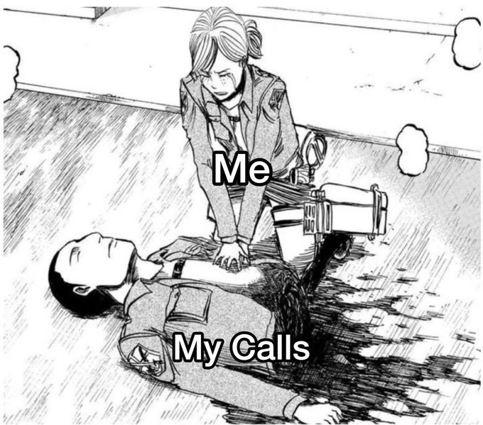 A black and white manga panel meme showing a woman performing CPR on a man, labeled 'Me' and 'My Calls' respectively.