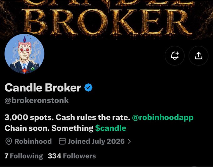 A Twitter/X profile for 'Candle Broker' (@brokeronstonk) with bio text '3,000 spots. Cash rules the rate. @robinhoodapp Chain soon. Something $candle', showing 7 Following and 334 Followers.
