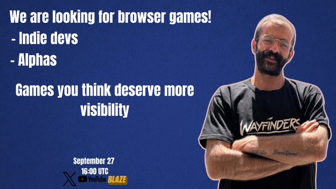 An announcement graphic featuring a man in a 'WAYFINDERS' t-shirt promotes a call for browser games from indie devs, scheduled for September 27 at 16:00 UTC, shared on X and YouTube BLAZE.