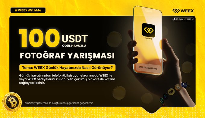 A yellow WEEX exchange advertisement for a '100 USDT ÖDÜL HAVUZLU FOTOĞRAF YARIŞMASI' (Photography Contest with 100 USDT Prize Pool) with the theme 'WEEX Günlük Hayatınızda Nasıl Görünüyor?', showing a hand holding a phone with the WEEX app.