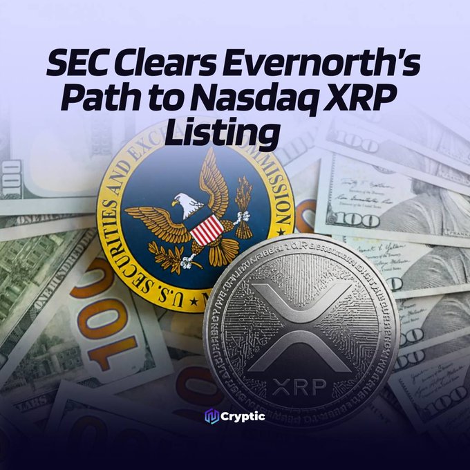 A promotional graphic featuring the SEC seal and an XRP cryptocurrency coin resting atop U.S. $100 bills, overlaid with the bold headline "SEC Clears Evernorth's Path to Nasdaq XRP Listing." The "Cryptic" logo appears at the bottom, and the imagery visually reinforces the post's announcement about Evernorth's regulatory progress toward a Nasdaq listing backed by Ripple, Pantera Capital, Kraken, and SBI Group.