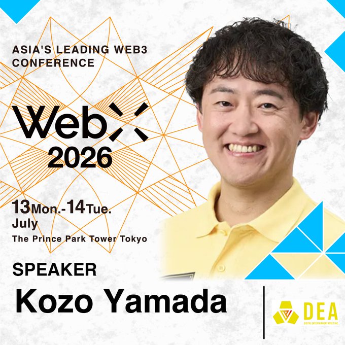 A speaker announcement graphic for #WebX2026 at The Prince Park Tower Tokyo, featuring Kozo Yamada of Digital Entertainment Asset (DEA) with event details for July 13-14th, promoting his appearance as a speaker at Asia's leading Web3 conference.