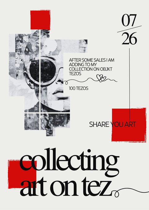 A graphic design poster titled 'collecting art on tez' dated 07/26, featuring collage-style portrait artwork and text stating 'AFTER SOME SALES I AM ADDING TO MY COLLECTION ON OBJT TEZOS' for 100 TEZOS.