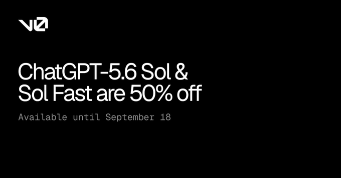 A promotional banner with the 'v0' logo announces 'ChatGPT-5.6 Sol & Sol Fast are 50% off', available until September 18.