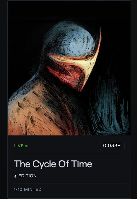 A digital art NFT listing titled 'The Cycle Of Time' with an 'EDITION' tag, showing '1/10 MINTED' and a price of '0.033' with a 'LIVE' status indicator, featuring a stylized helmeted figure.
