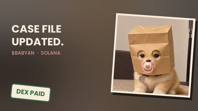 A graphic displays "CASE FILE UPDATED. $BABYAN · SOLANA" alongside a photo of a puppy with a paper bag over its head and a pacifier in its mouth, with a "DEX PAID" badge in the corner, reinforcing the post's message that DEXXX has been paid for the $BABYAN token on Solana.