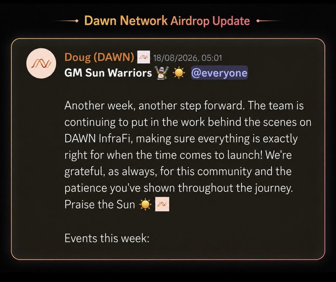 A Discord-style update titled "Dawn Network Airdrop Update" from Doug (DAWN) on 18/08/2026 at 05:01, greeting "GM Sun Warriors @everyone" and confirming continued behind-the-scenes work on DAWN InfraCi ahead of launch, thanking the community for their patience with the message "Praise the Sun ☀️📈," and teasing the week's events.