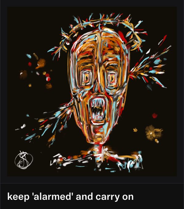 A colorful abstract painted face with an expression of fear or shock, captioned 'keep 'alarmed' and carry on.'