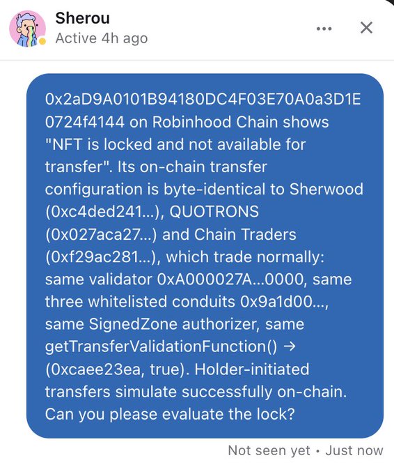 A user named "Sherou" messages support about Robinhood Chain NFT 0x2aD9A0101B94180DC4F03E70A0a3D1E0724f4144 showing "NFT is locked and not available for transfer," noting its on-chain transfer configuration is byte-identical to working collections Sherwood (0xc4ded241...), QUOTRONS (0x027aca27...), and Chain Traders (0xf29ac281...). The screenshot illustrates the technical details behind their post requesting OpenSea to investigate why trading has been halted after migrating contracts to Robinhood.