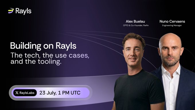 Promotional graphic for Rayls featuring Alex Buelau (CPTO & Co-Founder, Parfin) and Nuno Cervaens (Engineering Manager), advertising an X Space titled "Building on Rayls: The tech, the use cases, and the tooling," hosted on July 23 at 1 PM UTC.