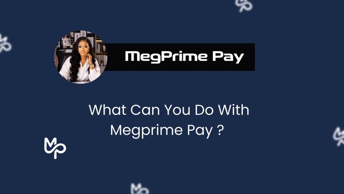 The image features a branded promotional graphic with a dark navy blue background displaying the white text "MegPrime Pay" next to a circular photo of a woman, with scattered "MP" logos and the question "What Can You Do With Megprime Pay?" below. It serves as a visually engaging header introducing a post about MegPrime Pay's crypto services, including instant crypto transfers via usernames, ACH bank transfers, and everyday crypto payment capabilities.