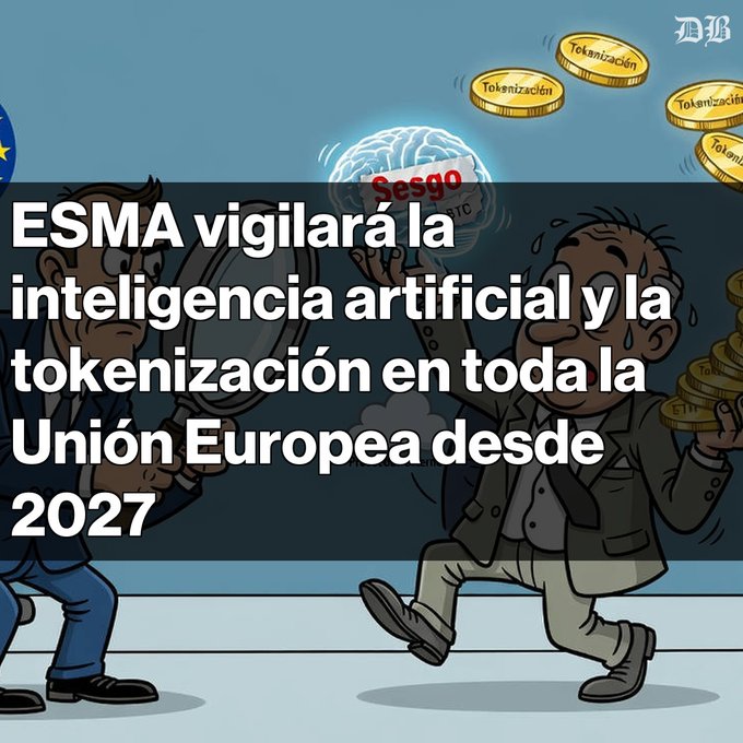 A Spanish-language graphic reads 'ESMA vigilará la inteligencia artificial y la tokenización en toda la Unión Europea desde 2027' with cartoon figures and tokenization coins.