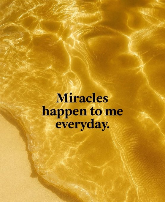 An inspirational image showing golden sunlight rippling through water over a sandy bottom, overlaid with the text 'Miracles happen to me everyday.'
