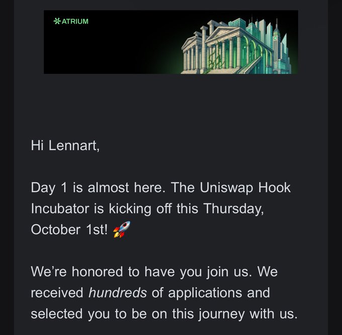 An email from 'ATRIUM' addressed to 'Lennart', announcing 'Day 1 is almost here. The Uniswap Hook Incubator is kicking off this Thursday, October 1st! 🚀' and welcoming the recipient, stating 'We're honored to have you join us. We received hundreds of applications and selected you to be on this journey with us.'