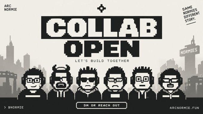 A black and white pixel-art graphic reads 'COLLAB OPEN LET'S BUILD TOGETHER' featuring 'ARC NORMIE' and 'NORMIES' branding with 'DM OR REACH OUT' and '$NORMIE' text.