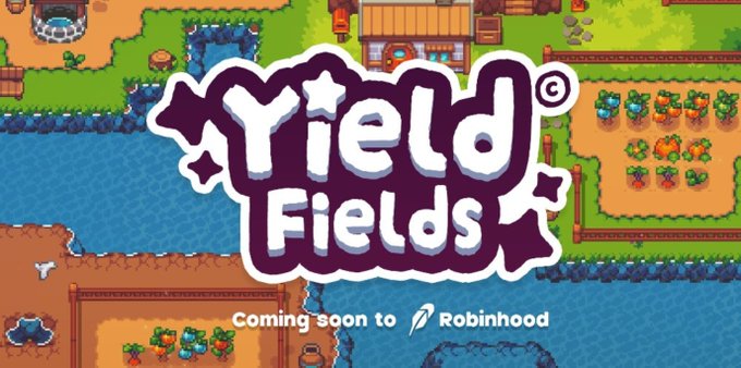A promotional banner for 'Yield Fields' game featuring pixel art farming graphics, with text 'Coming soon to Robinhood' at the bottom.