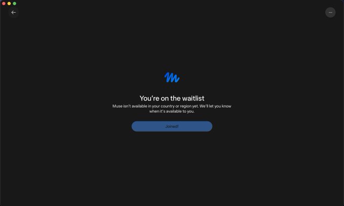 A dark webpage displaying the text "You're on the waitlist" and "Muse isn't available in your country or region yet. We'll let you know when it's available to you." with a blue "Joined!" button.