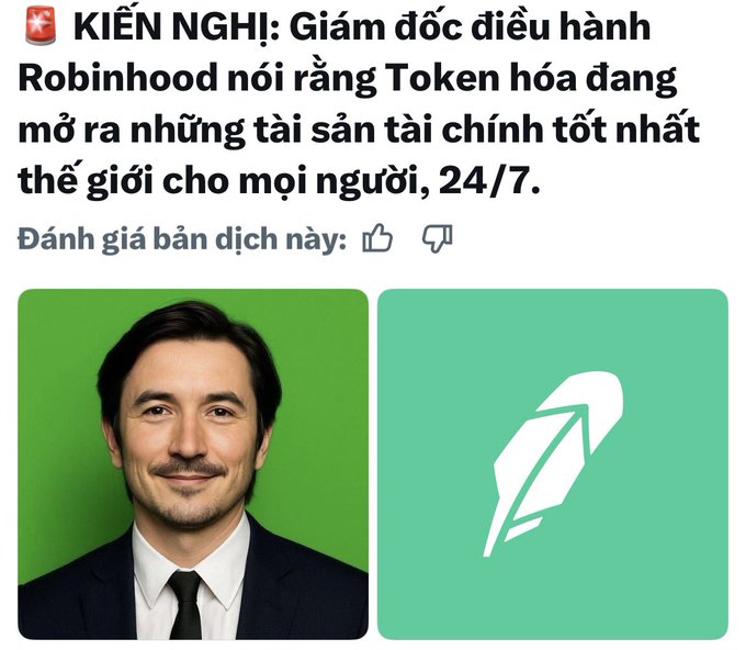 A Vietnamese news headline reads 'KIẾN NGHỊ: Giám đốc điều hành Robinhood nói rằng Token hóa đang mở ra những tài sản tài chính tốt nhất thế giới cho mọi người, 24/7.' next to a photo of a man and the Robinhood feather logo.