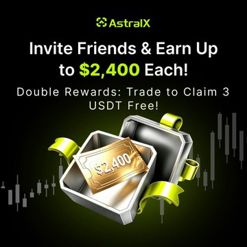 A promotional graphic for 'AstralX' advertising 'Invite Friends & Earn Up to $2,400 Each!' with 'Double Rewards: Trade to Claim 3 USDT Free!' displayed above a gold bar in an open case.