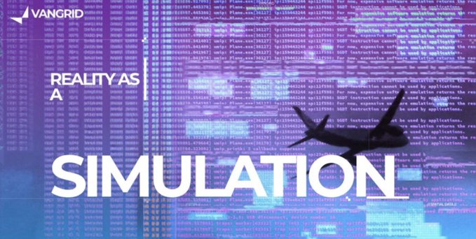 A purple-toned graphic titled "REALITY AS A SIMULATION" by "VANGRID" displaying lines of programming code and a silhouette of an aircraft.