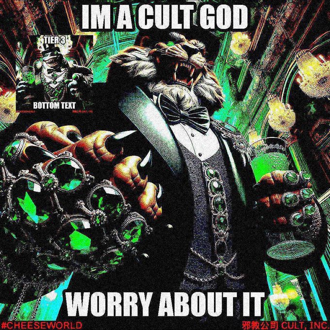 A furry lion-like character in a tuxedo with massive emerald-studded claws roars while holding a goblet of green liquid; text reads 'IM A CULT GOD / WORRY ABOUT IT' with '#CHEESEWORLD' and '邪教公司 CULT, INC.' labels.