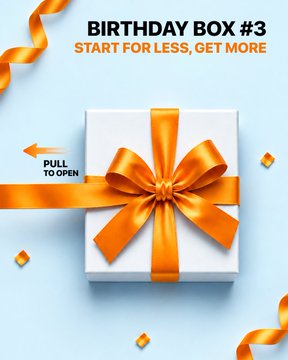 A promotional image for 'BIRTHDAY BOX #3' with the tagline 'START FOR LESS, GET MORE', featuring a white gift box tied with an orange ribbon and a 'PULL TO OPEN' tab.