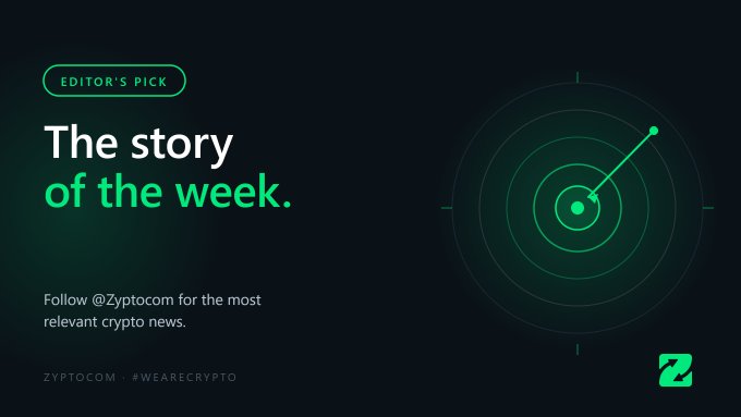 A dark promotional graphic titled 'The story of the week' labeled as 'EDITOR'S PICK' from @Zyptocom with the hashtag #WEARECRYPTO, featuring a green radar/target design with an upward trending arrow.