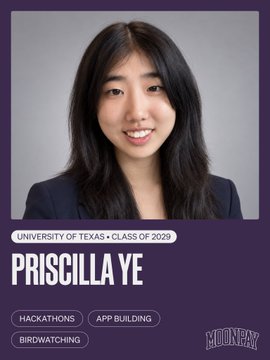 A yearbook-style profile card for "PRISCILLA YE" from "UNIVERSITY OF TEXAS • CLASS OF 2029," listing interests as "HACKATHONS", "APP BUILDING", and "BIRDWATCHING", with a "MOONHAY" logo.