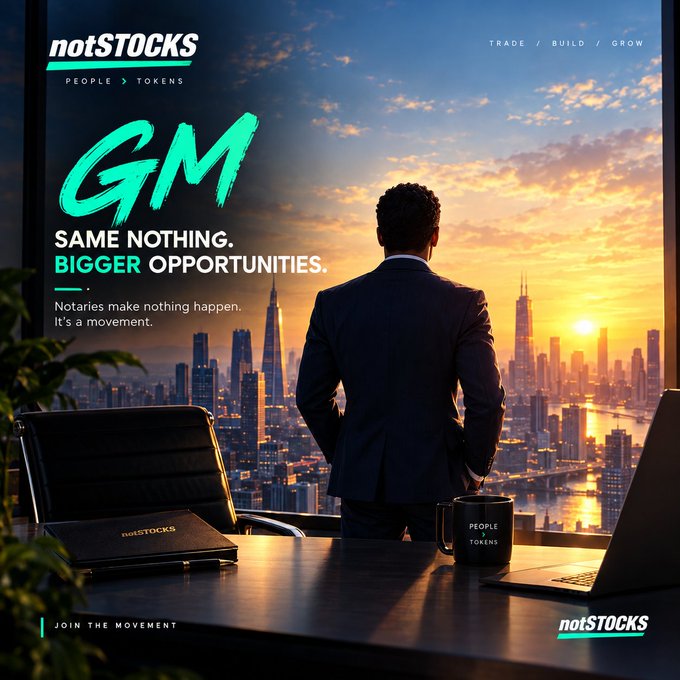A promotional graphic for 'notSTOCKS' featuring a man in a blue suit looking out at a city skyline at sunset, with text reading 'GM. SAME NOTHING. BIGGER OPPORTUNITIES. Notaries make nothing happen. It's a movement.'