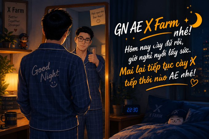 An illustrated nighttime “Good Night” scene with a young man looking in a mirror and Vietnamese text: “GN AE X Farm nhé! Hôm nay cầy đủ rồi, giờ nghỉ ngơi lấy sức. Mai lại tiếp tục cầy X tiếp thôi nào AE nhé!”